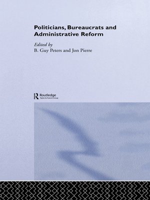 cover image of Politicians, Bureaucrats and Administrative Reform